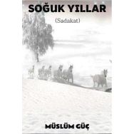 Soğuk Yıllar - Sadakat - Müslüm Güç