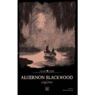 Söğütler - Algernon Blackwood
