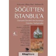 Söğüt'ten İstanbul'a / Osmanlı Devleti'nin Kuruluşu Üzerine Tartışmalar - Kollektif