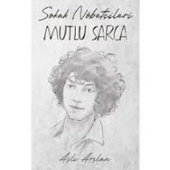 Sokak Nöbetçileri Mutlu Sarca İndigo Kitap