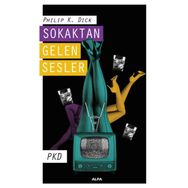 Sokaktan Gelen Sesler - Philip K. Dick