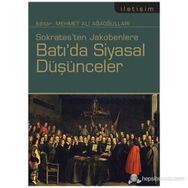 SOKRATESTEN JAKOBENLERE BATI'DA SIYASAL DÜŞÜNCELER - MEHMET ALI AĞAOĞULLARI