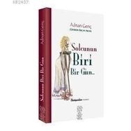 SOLCUNUN BIRI BIR GÜN - ADNAN GENÇ