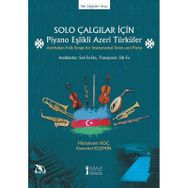 Solo Çalgılar için Piyano Eşlikli Azeri Türküler - Muhammet Koç