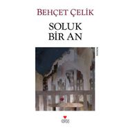 SOLUK BIR AN - BEHÇET ÇELİK