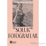 Soluk Fotoğraflar - Sıddıka Pehlivanoğlu