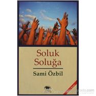 SOLUK SOLUĞA - SAMI ÖZBIL