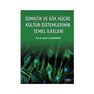 Somatik ve Kök Hücre Kültür Sistemlerinin Temel İlkeleri