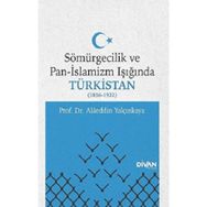 Sömürgecilik ve Pan-İslamizm Işığında Türkistan 1856-1922 - Divan Kitap