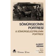 Sömürgecinin Portresi Ve Sömürgeleştirilenin Portresi - jean Paul Sartre
