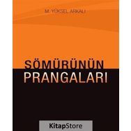 Sömürünün Prangaları - M. Yüksel Arkalı