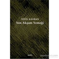Son Akşam Yemeği - Yücel Kayıran