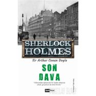 Son Dava - Sherlock Holmes - Sir Arthur Conan Doyle