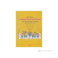 SON DEVIR OSMANLI HASTAHANELERI - OSMAN DOĞAN