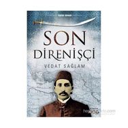 SON DIRENIŞÇI - VEDAT SAĞLAM