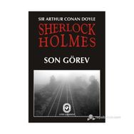 SON GÖREV - ARTHUR CONAN DOYLE
