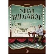 SON GÜNLER (ALEXSANDER PUŞKİN) - MIHAIL BULGAKOV