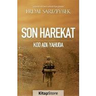 SON HAREKAT KOD ADI: YAHUDA - ERDAL SARIZEYBEK