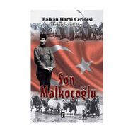 Son Malkoçoğlu Balkan Harbi Ceridesi - Mustafa Nuri Paşa