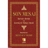 SON MESAJ KUR'AN-I KERIM VE GEREKÇELİ TÜRKÇE MEALI (HAFIZ BOY) - MUSTAFA YILDIZ