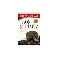 Son Muhafız - Sultan Polat - Kapı Yayınları