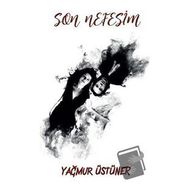 Son Nefesim - Yağmur Üstüner - Platanus Publishing