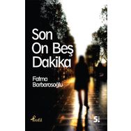 SON ON BEŞ DAKIKA - FATMA BARBAROSOĞLU