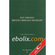 Son Osmanlı Meclis-i Mebusan Seçimleri - Taha Niyazi Karaca
