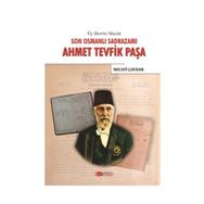 Son Osmanlı Sadrazamı Ahmet Tevfik Paşa - Necati Çavdar