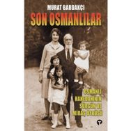 Son Osmanlılar - Murat Bardakçı - Turkuvaz Yayınları