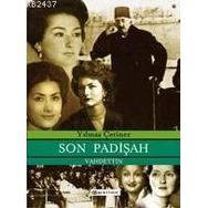 SON PADİŞAH VAHIDEDDIN - YILMAZ ÇETİNER (ISBN:9789753316903)