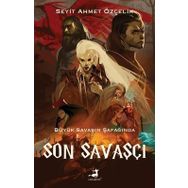 Son Savaşçı - Büyük Savaşın Şafağında - Olimpos Yayınları