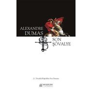 Son Şövalye - 21. Yüzyılda Keşfedilen Son Romanı - Alexandre Dumas