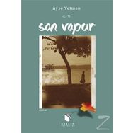 Son Vapur - Ayşe Yetmen