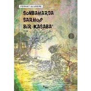 SONBAHARDA SARHOŞ BIR KASABA - FERHAT ULUDERE