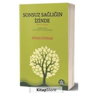 Sonsuz Sağlığın İzinde - Niyazi Dündar
