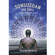Sonsuzdan Bir Önce - Haşim Görücü