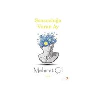 Sonsuzluğa Vuran Ay - Mehmet Çil