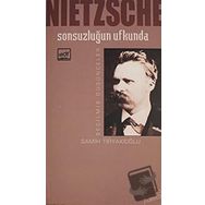 Sonsuzluğun Ufkunda Seçilmiş Düşünceler - Friedrich Wilhelm Nietzsche