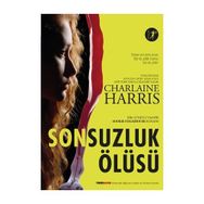 Sonsuzluk Ölüsü - Charlaine Harris