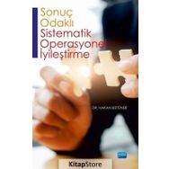 Sonuç-Odaklı Sistematik Operasyonel İyileştirme - Hakan Bütüner