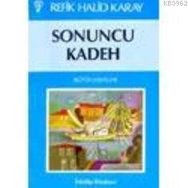 Sonuncu Kadeh - refik halit karay