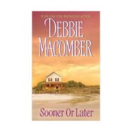 Sooner or Later - Debbie Macomber