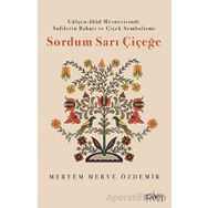 Sordum Sarı Çiçeğe Meryem Merve Özdemir