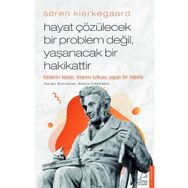 Soren Kierkegaard Hayat Çözülecek Bir Problem Değil Yaşanacak Bir Hakikattir Destek Yayınları
