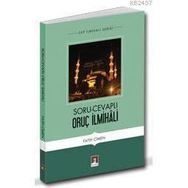 SORU-CEVAPLI ORUÇ İLMİHALİ - FATIH ÇİMEN