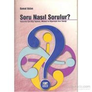 Soru Nasıl Sorulur? - Kemal Aslan