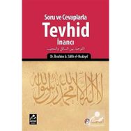 Soru ve Cevaplarla Tevhid İnancı - İbrahim B. Salih el-Hudayri