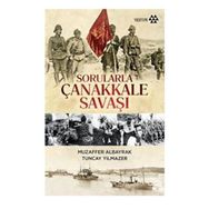 Sorularla Çanakkale Savaşı - Tuncay Yılmazer Muzaffer Albayrak