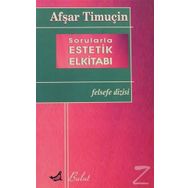 Sorularla Estetik Elkitabı - Afşar Timuçin